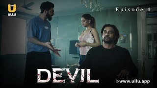 Devil Episode 01 डवल Priya Roy Shivanya Sharma Ullu Originals