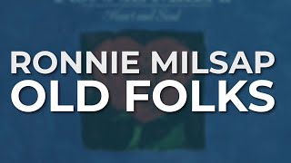 Ronnie Milsap - Old Folks (Official Audio)