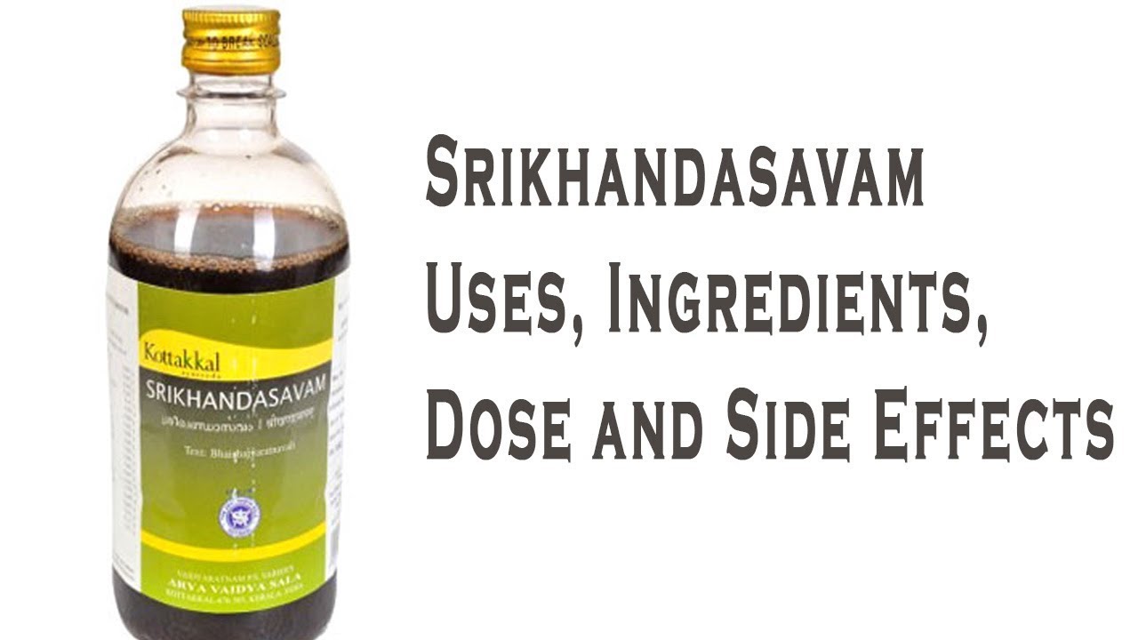Srikhandasavam Uses, Ingredients, Dose and Side Effects in Malayalam