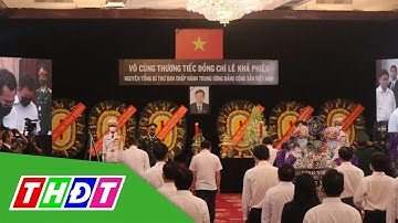 Lãnh đạo thế giới tiếc thương nguyên Tổng bí thư Lê Khả Phiêu | THDT