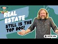 Real Estate still is the Top Dog!