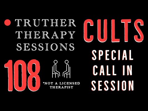 Truther Therapy Sessions 108 Cults