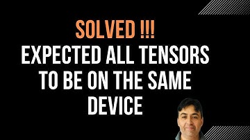 SOLVED - Expected all tensors to be on the same device, but found at least two devices
