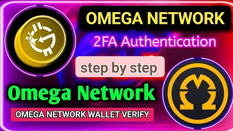 Omega network 2fa Authentication | Omega network wallet | omega network kyc