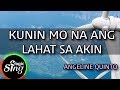 [MAGICSING Karaoke] ANGELINE QUINTO  - KUNIN MO NA ANG LAHAT SA AKIN  karaoke | Tagalog