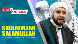 Sholatullah salamullah Live - Habib Syech Bin Abdul Qadir Assegaf