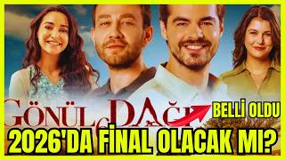 Gönül Dağı Bitecek Mi? Devammı Edecek Belli Oldu-6.Sezon Sonrası Neler Bekleniyor?
