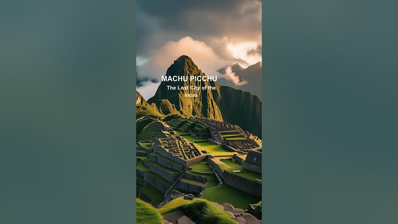 ποΈ MACHU PICCHU | The Lost City of the Incas ποΈ MACHU PICCHU | The Lost City of the Incas