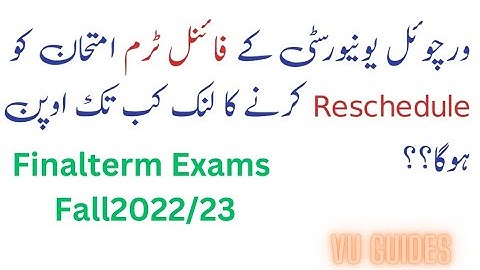 VU Finalterm Exams 2023 ko Reschedule karnay ka link kb tk open hoga? #vu #finalterm #reschedule