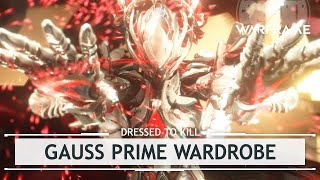 Warframe: Gauss Prime - The ENTIRE Wardrobe [dressedtokill]