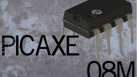 Hobby Electronics - Picaxe 08M