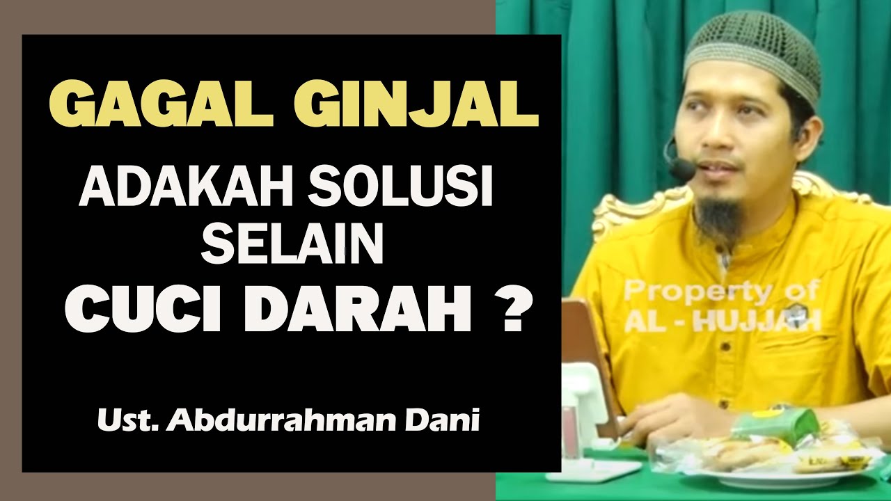 Mengobati Penyakit Gagal Ginjal || Ust. Abdurrahman Dani