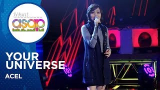 Acel - Your Universe | iWant ASAP Highlights
