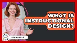 What Is Instructional Design? - Admin Career Guide