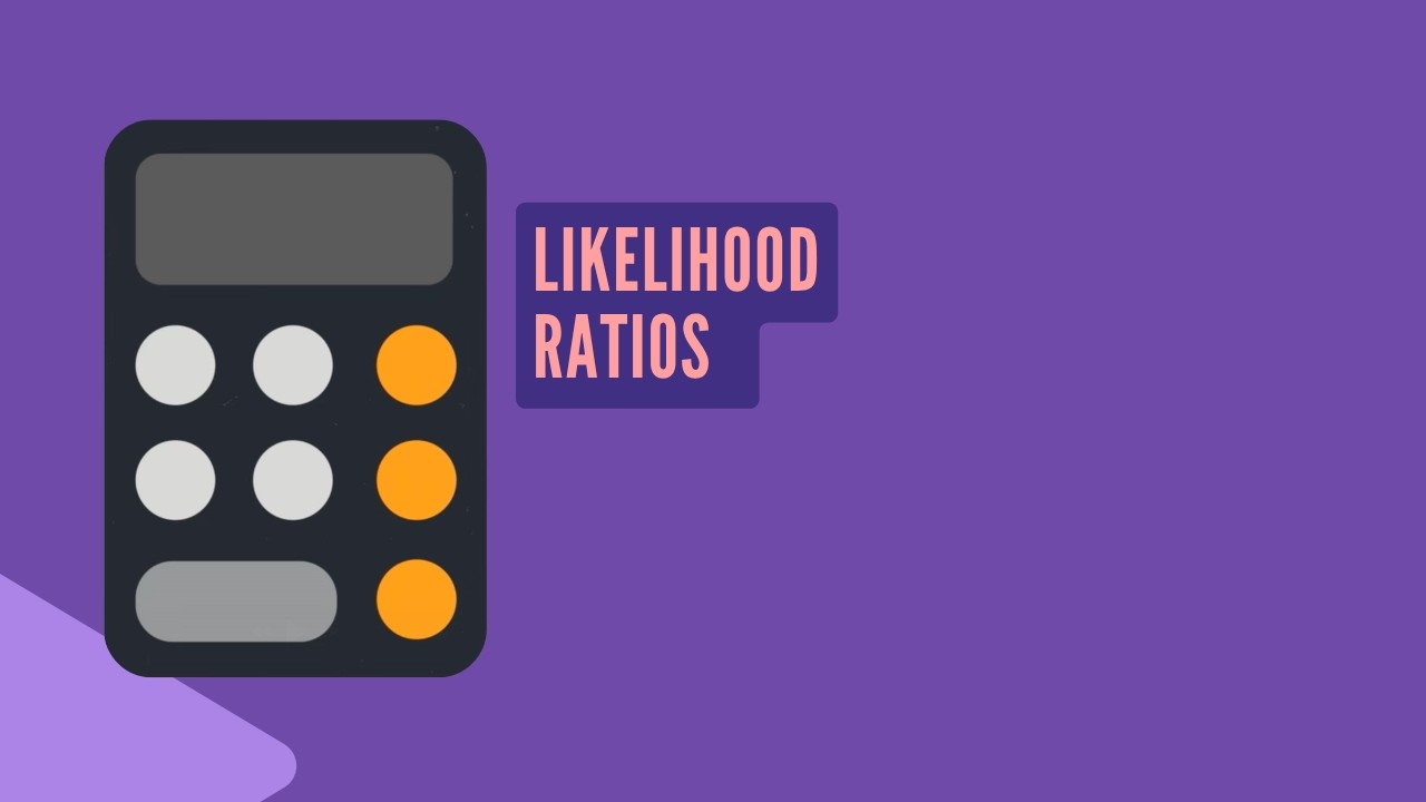 Understanding Likelihood Ratios: A Simple Approach to Post-Test ...
