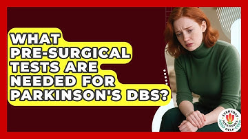 What Pre-surgical Tests Are Needed For Parkinson