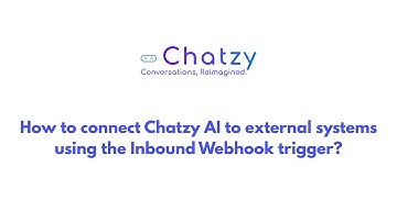 How to connect Chatzy AI to external systems using the Inbound Webhook Trigger?