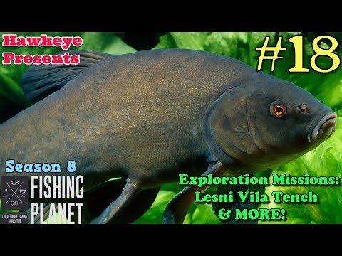 Fishing Planet #18 - S8 - Exploration Missions: Lesni Vila Tench & MORE!