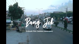 Bang Jek (Sebuah Film Catatan Kehidupan) | Film Pendek | Short Movie