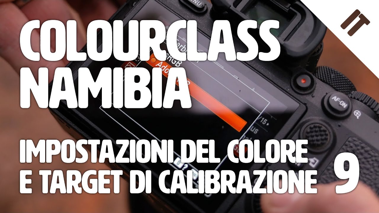 Colourclass Namibia: Nona puntata - impostazioni colore: camera, software e target di calibrazione