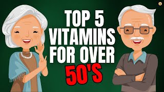 BEST 5 Vitamins For OVER 50's!