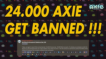 24.000 AXIE GET BANNED | AXIE INFINITY