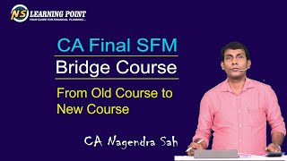 How to prepare SFM under New Course by Old course Students !! CA Final SFM !! CA Nagendra Sah