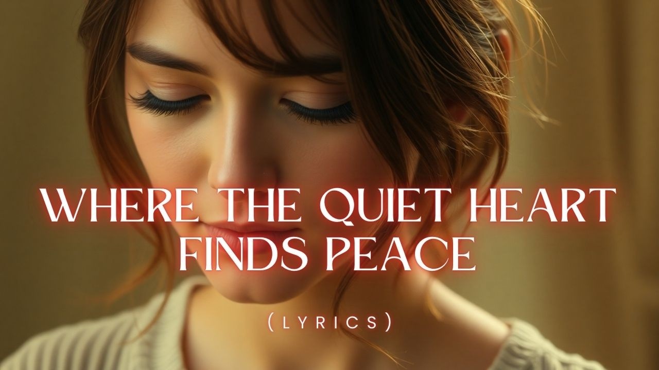 Where the Quiet Heart Finds Peace | A Gentle Healing Ballad for Letting ...