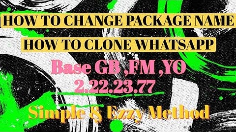 HOW TO CHANGE PACKAGE NAME YOUR WHATSAPP | YO ,FM ,GB Ezzy Method | Deepak
