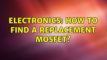 Electronics: How to find a replacement MOSFET?