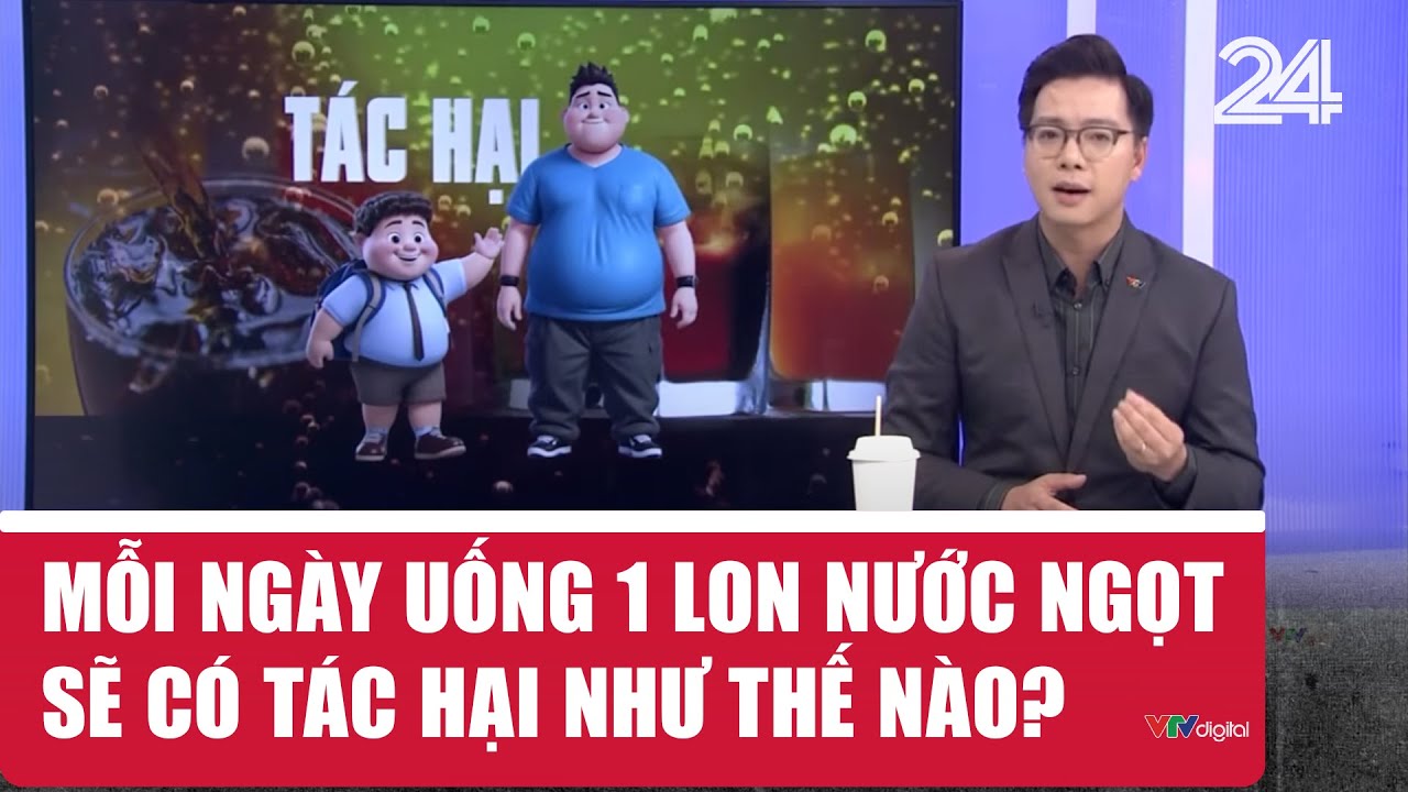Outline Video Mỗi ngày uống 1 lon nước ngọt sẽ có tác hại như thế nào? | VTV24