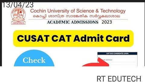 CUSAT ADMIT CARD 2023 RELEASED DATE OUT, HOW TO DOWNLOAD,COCHIN UNIVERSITY CAT EXAM,ADMIT CARD DATE