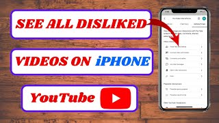 "How to View All Disliked Videos on YouTube (iPhone Guide!)"