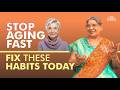 6 Everyday Habits That Are Making You Age Faster | Stop Them Before It's Too Late | Dr Hansaji