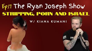 Ep. 17 | Ryan Joseph | Stripping, Porn and Israel - YouTube