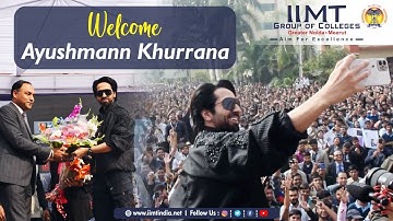 Welcome Actor Ayushmann Khurrana : IIMT Group of Colleges, Greater Noida | Best Engineering College