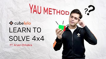 How To Solve 4x4 Cube Using Yau Method | Yau Method | Ft. Aryan Chhabra | Cubelelo