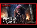 WEDNESDAY Season 3 Is About To Change Everything!