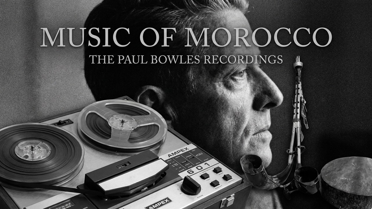 Music of Morocco: The Paul Bowles Recordings - YouTube