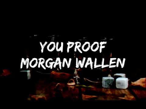 Morgan Wallen - You Proof (Lyrics)