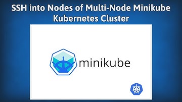 How to SSH into a Node in a Multi-Node Minikube Kubernetes Cluster