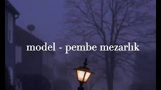 model - pembe mezarlık // slowed+reverb Resimi