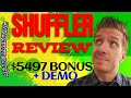 SHUFFLER Review 🔥Demo🔥$5497 Bonus🔥Shuffler Pro Review🔥🔥🔥