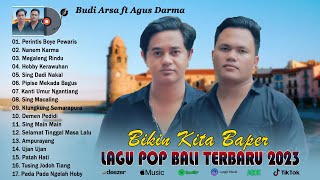 Perintis Boye Pewaris - Budi Arsa ft Agus Darma - Lagu Bali Terbaru 2023 Enak Didengar Bikin Baper