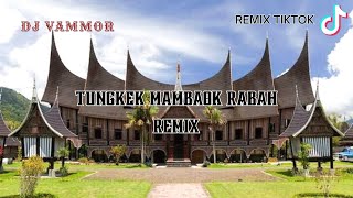 TUNGKEK MAMBAOK RABAH (  REMIX  )