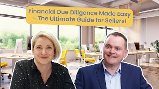 Financial Due Diligence Made Easy – The Ultimate Guide for Sellers!