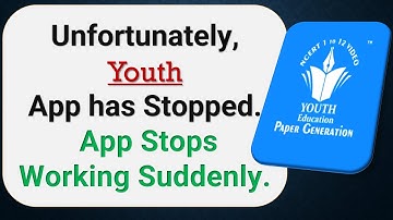 How to Fix Unfortunately, Youth App has Stopped on Android Phone