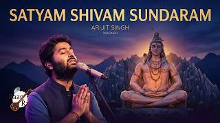 Satyam Shivam Sundaram | Arijit Singh | Powerful Shiv Bhajan 2026 | Har Har Mahadev | Mahadev Song