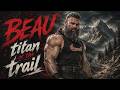 BEAU TITAN OF THE TRAIL