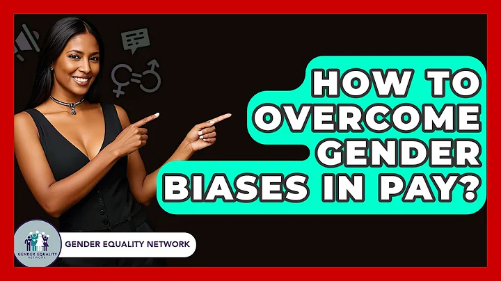 How To Overcome Gender Biases In Pay? - Gender Equality Network